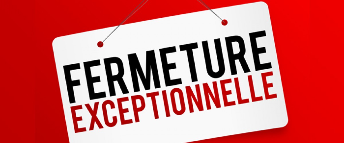 Fermeture-exceptionnelle