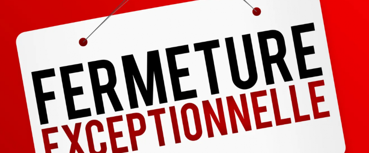 Fermeture_exceptionnelle©Fotolia_guillaume_photo